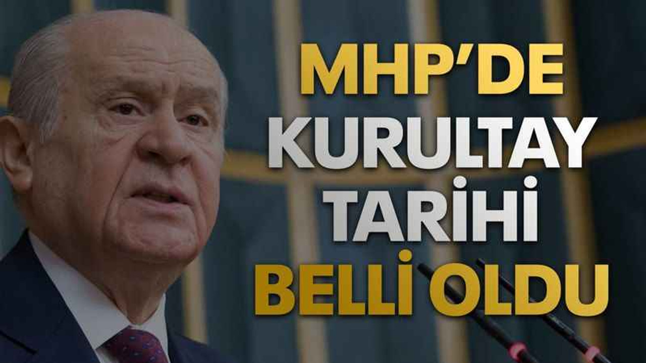 MHP’de kurultay tarihi belli oldu